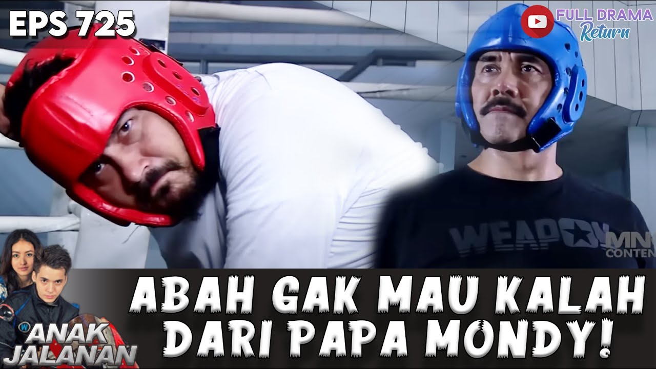 BANGKIT LAGI! ABAH MENOLAK KALAH BERTARUNG LAWAN PAPA MONDY - ANAK JALANAN