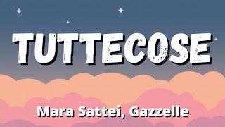 Video thumbnail of "Gazzelle, Mara Sattei - TUTTECOSE (Testo/Lyrics)"