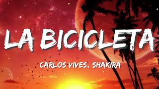Carlos Vives, Shakira - La Bicicleta (Letra\Lyrics)