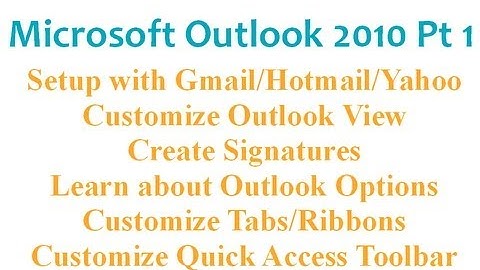 Microsoft Outlook 2010 pt 1 (Setup, Options, Signature, View...)