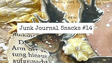 Junk Journal Snacks #14 - Bitesized Inspiration For Your Journal!