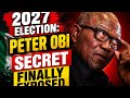 Peter Obi Reveals How He Made His Wealth Before Politics | 2027 Presidential Election