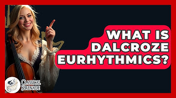 What Is Dalcroze Eurhythmics? - Classical Serenade