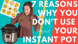 Top 7 Reasons You DON'T Use Your Instant Pot, or Haven't Even Opened It.... Net Worth