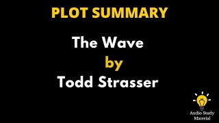 Plot Summary Of The Wave By Todd Strasser -: 'The Wave' By Todd Strasser