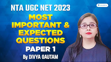 UGC-NET 2023 : Paper 1 Most Important & Expected Questions | Divya Gautam | Unacademy