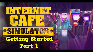 Lets play Internet Cafe Simulator Part 1 getting started
