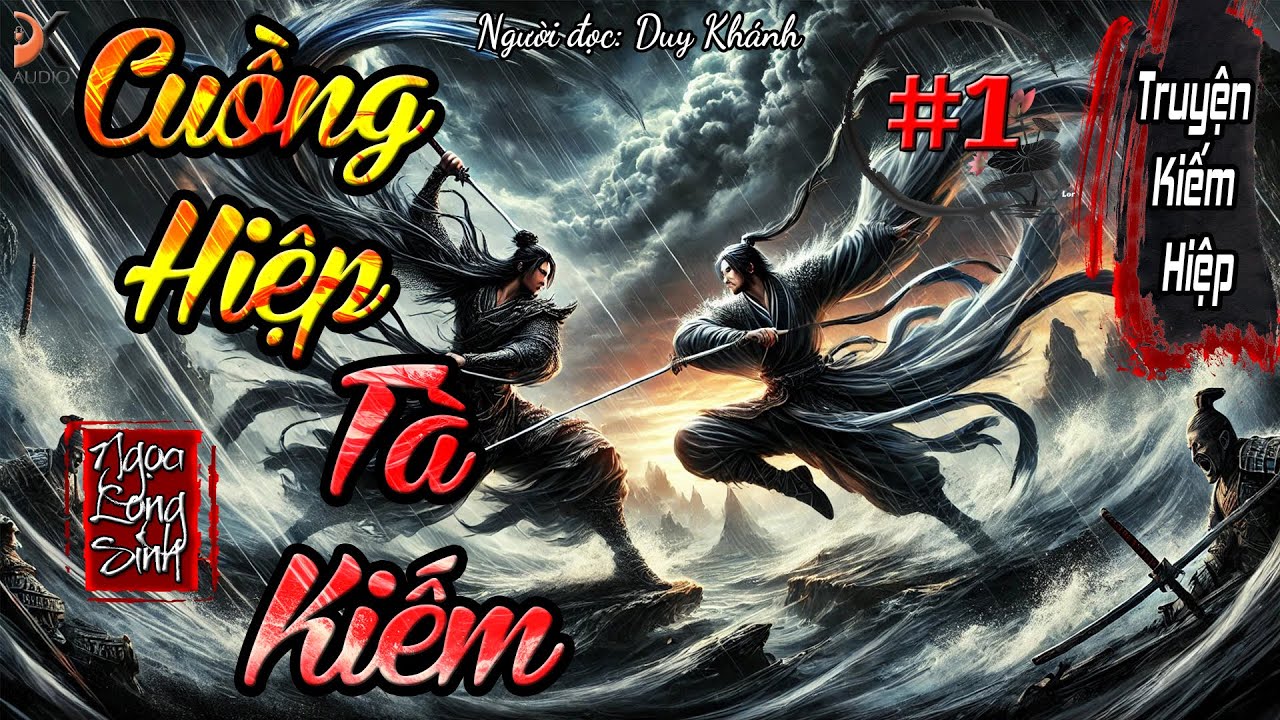 CUỒNG HIỆP TÀ KIẾM - Tập 1 | Duy Khánh | DK AUDIO [ Truyện kiếm Hiệp Hay ]