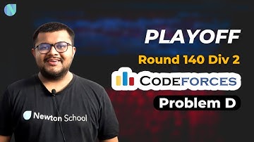 Educational Codeforces Round 140 Div 2 | Problem D : Playoff Solution | Newton School