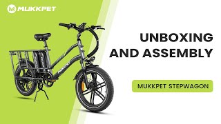 Mukkpet STEPWAGON Unboxing and Assembly | Mukkpet E-Bike