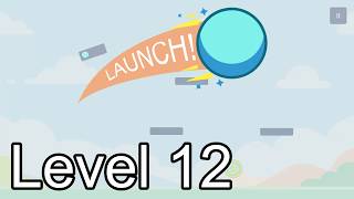 Launch! - Level 12 Solution | Platforms News