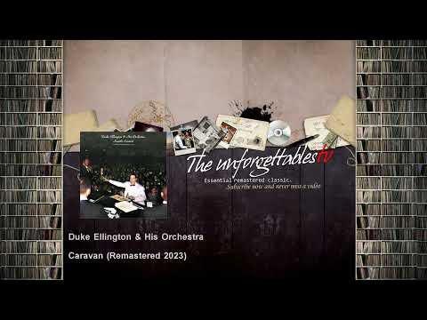 Duke Ellington & His Orchestra - Caravan - Remastered 2023