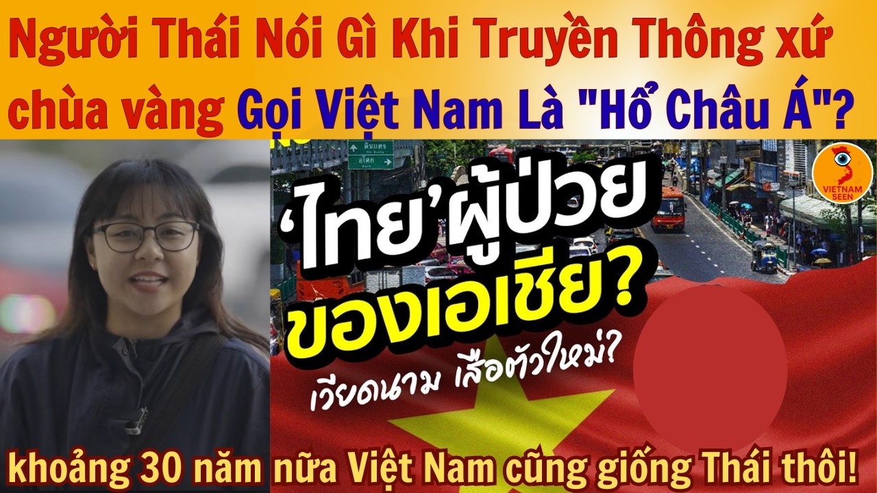 Người Thái Nói Gì Khi Truyền Thông xứ chùa vàng Gọi Việt Nam Là 