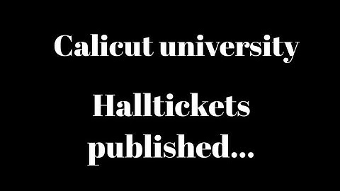 Calicut university, 3rd Sem Exam hallticket published, latest update, Important information
