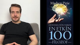 Dünyaya Yön Veren En Etkin 100 Filozof/Madsen Pirie/Kitap Yorumu