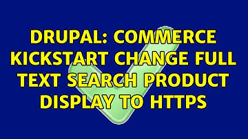 Drupal: Commerce Kickstart change full text search product display to https
