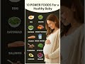 Top 10 Powerfoods for a Healthy Baby | #shorts #ytshorts #healthtips #healthybaby #healthypregnancy