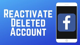 How to Reactivate a Deleted Facebook Account in 2024