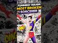 Fumihiko takaba most broken Sorcerer?