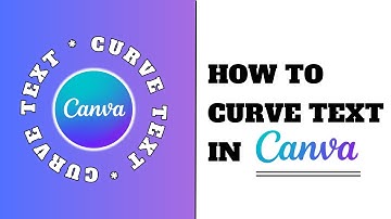 How To Curve Text In Canva (Step By Step)