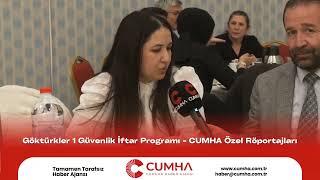 Göktürkler 1 Güvenlik İftar Programı - CUMHA Özel Röportajları