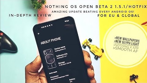 Nothing os beta 2 1.5.1 Nothing phone 1 android 13 update indepth review: Beating every Android OS!