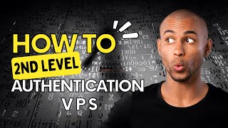 2nd Level Authentication VPS Explained | The Beginner's Guide to 2nd Level Authentication.