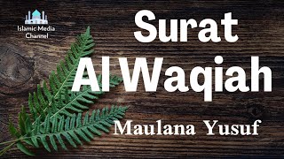 Murottal merdu surat Al Waqiah Ustadz Maulana Yusuf