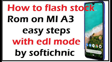unlock How to flash stock Rom on MI A3 easy steps with edl mode bye softichnic