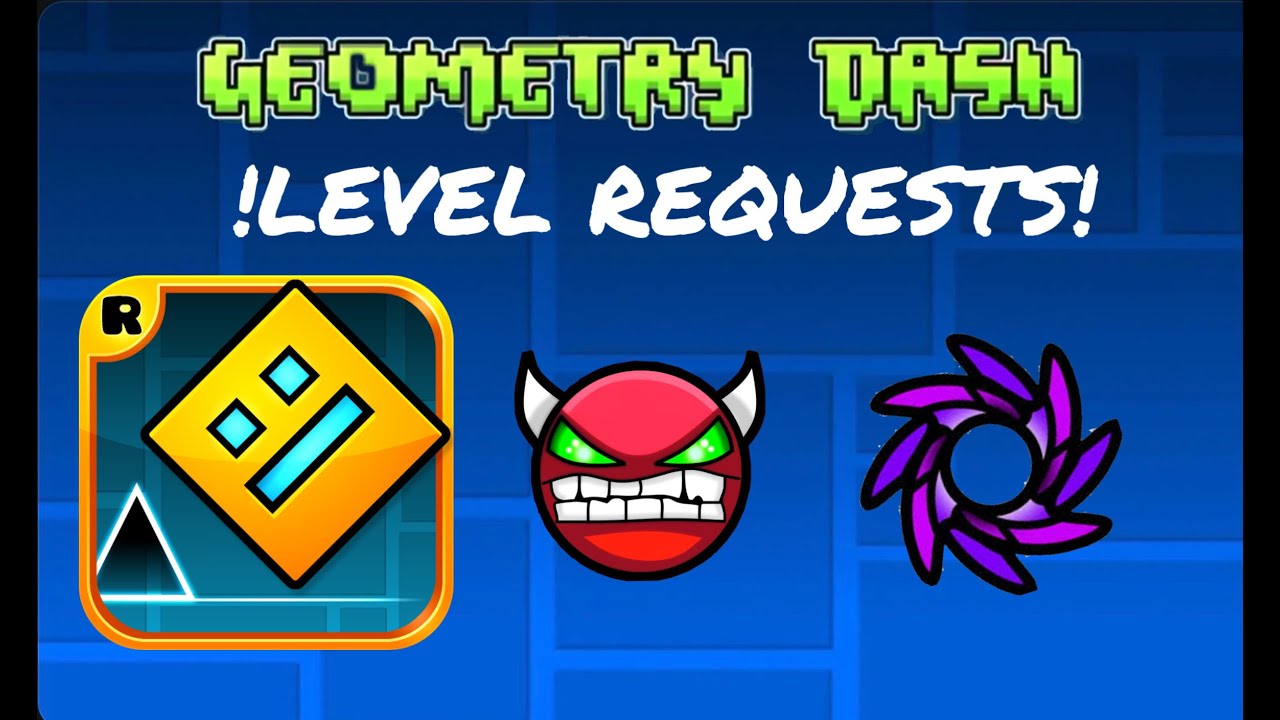(GEOMETRY DASH) Level Requests!send them ids in chat - YouTube
