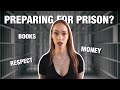 HOW TO PREPARE FOR PRISON 