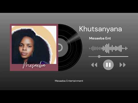 Mesaeba Khutsanyana Official Visualizer
