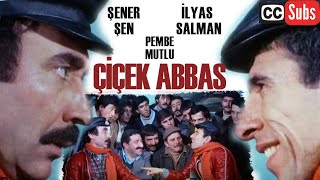 Çiçek Abbas Türk Filmi Full Hd Şener Şen İlyas Salman