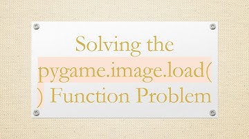 Solving the pygame.image.load() Function Problem