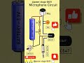 👉Mini Microphone Circuit 🎤⚡ #viral #electronics