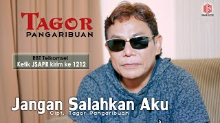 Tagor Pangaribuan -  Jangan Salahkan Aku  [  MUSIC VIDEO ] [ sms JSAPR kirim ke 1212 ]