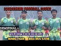 //BUNDU TIGER 🆚️ BHAI BHAI KATIN// SEMIFINAL//