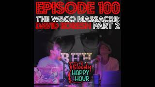 The Waco Massacre: David Koresh Part 2