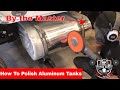 How To Polish Aluminum Tanks - High Speed Sanding Aluminum Tanks
