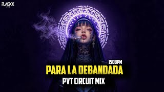 PARA LA DEBANDADA - 150 CIRCUIT REMASTER - DJ FLAGXX MUSIC 