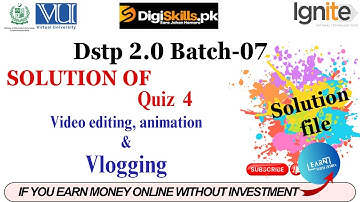 video editing quiz no 4 batch 7 solution | video editing animation and Vlogging quiz no 4 batch 7