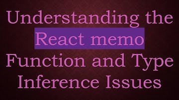 Understanding the React memo Function and Type Inference Issues