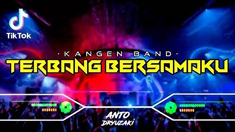 DJ TERBANG BERSAMAKU  .V3 - KANGEN BAND‼️ VIRAL TIKTOK || FUNKOT VERSION