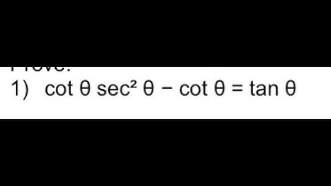 prove cot(x)sec^2(x) - cot(x) = tan(x)