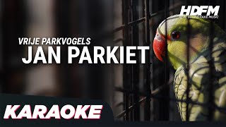 Video thumbnail of "*Karaoke* Vrije Parkvogels - Jan Parkiet | RadioHDFM"