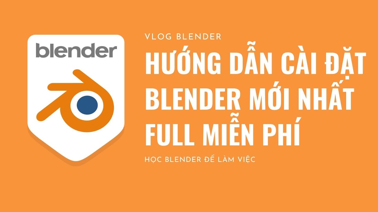 blender โหลด  New Update  ✅ Hướng dẫn cài đặt Blender mới nhất full miễn phí | Học Blender