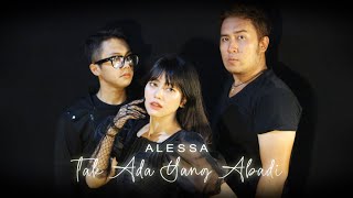 Tak ada yang abadi (Cover by Alessa)