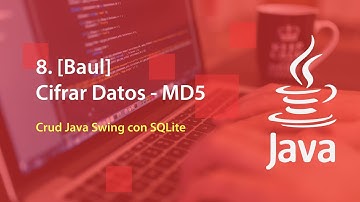 8. [Baul] - Cifrar datos - MD5 | Crud Java Swing con SQLite
