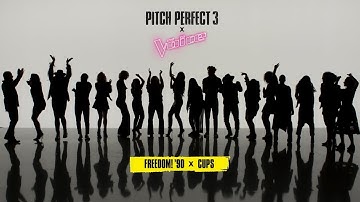 Pitch Perfect 3 x The Voice "Freedom! ’90 x Cups"