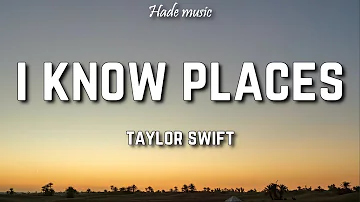 Taylor Swift - I Know Places (Lyrics)